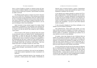 EN   LEGÍTIMA DESOBEDIENCIA                                      LA OBJECIÓN   DE   CONCIENCIA   EN MOVIMIENTO


Serra, se hacen huelgas de hambre en distintos puntos del país.              objeción como un derecho humano a respetar. Simpatizaban
Una de ellas se realiza en Madrid, en la parroquia de San Federico.          con la noviolencia, y hacían todo lo posible por apoyar el tema.
Escariz conoce la noticia por la prensa y, aprovechando un permiso           Empezaron a proliferar tras Can Serra.
de salida, acude allí.
                                                                             c) Los objetores que estaban poniendo en práctica los SC ile-
      Para Manolo aquello supone un impacto muy fuerte. Descubre             gales autogestionados. Procedían directamente de los colecti-
que no es un bicho raro. Encuentra a otras personas que piensan              vos de noviolencia, o asumían rápidamente los planteamientos
como él que aunque no son demasiadas, están muy unidas (a pesar              de éstos una vez que entraban en contacto con la objeción y se
de vivir a centenares de kilómetros unas de otras) y tienen las ideas        decidían a integrarse en los SC. Aunque era la parte más mino-
muy claras y reflexionan y debaten con algunos materiales de estu-           ritaria, se tendía a darles mucho peso, por considerar que eran
dio sorprendentes, que nunca había visto hasta entonces y con los            quienes más arriesgaban, y que por lo tanto debía valorarse
que sin embargo se siente muy identificado.                                  mucho su opinión.
      Aquel encuentro le hace sentirse seguro de sí mismo, fuerte           Y toda esta gente trabajaba de una forma coordinada, en la
interiormente y acompañado. Y tras pensárselo, aún consciente del       medida en que los medios lo permitían.
rechazo que obtendrá de mucha gente, decide que no está dispues-
to a hacer ni un solo día más de mili, aunque ya sólo le faltaban             Esta infraestructura –ahora mucho más crecida– es la que
cuatro meses.                                                           había servido para lanzar la campaña de Can Serra cuando, en el
                                                                        ambiente tenso y festivo de la nochebuena de 1975, cinco objetores
     El 23 de julio de 1976, plantea su objeción dentro del cuartel     hicieron público su manifiesto4, presentando por primera vez un
en una carta que escribe a su Capitán General3. Inmediatamente fue      caso colectivo en vez de un caso individual.
encarcelado. Y a partir de aquí tuvo que soportar durante largo
tiempo toda una serie de situaciones que hubieran doblegado a                 En agosto, cuatro días después de que el Gobierno diera un
cualquiera (entre otras le recluyeron un tiempo en un psiquiátrico y    indulto con el nombre de “amnistía” en el que a última hora –y gra-
fue amnistiado por dos veces, a pesar de lo cual continuó encarce-      cias a la presión internacional que se logró recabar– se incluía a los
lado por “insubordinación” hasta que le fue aplicado un indulto). Él    objetores, se publicaba otro manifiesto (a imagen del de 1975) fir-
sin embargo resistió todo con entereza y buen humor; y aún tuvo         mado por cinco nuevos objetores, en el que se denunciaba que, a
ánimos para hacer un huelga de hambre de catorce días.                  pesar de la libertad de sus compañeros, no se resolvía el problema,
                                                                        pues los nuevos objetores serían también encarcelados.
     En el frente de lucha de la OC al SM, en aquellos meses de
1976 se podían distinguir –prescindiendo de nombres– tres tipos de           En este contexto hay que decir que los dos grupos de objetores
grupos:                                                                 que se autodenunciaban se habían montado en el mismo sitio: el
                                                                        barrio de Can Serra de l’Hospitalet del Llobregat. Ambos grupos
     a) Los colectivos de noviolencia. Que eran los más ideológicos,    anunciaban que estaban realizando un servicio civil –en tanto no
     y que fueron quienes impulsaron la lucha, la pensaron y la         fueran detenidos–, y ponían pues en práctica uno de los principios
     diseñaron.                                                         noviolentos que exige realizar de forma autogestionada la propues-
                                                                        ta que se lanza sin esperar a que el poder lo legalice.
     b) Los colectivos prolibertad objetores. Que animados por los
     anteriores, y desde posturas más variadas, reivindicaban la



                                  94                                                                          95
 