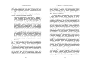 EN   LEGÍTIMA DESOBEDIENCIA                                         LA OBJECIÓN   DE   CONCIENCIA   EN MOVIMIENTO


seguir haber tratado ningún tema. Lo consiguieron a placer, sin              una nueva filosofía: no se trata de inculcar el antiautoritarismo,
necesidad siquiera de utilizar subterfugios. Uno de ellos llegó inclu-       como de posibilitar el desarrollo dentro de esquemas no autorita-
so a anunciar su propósito abiertamente, ante la perplejidad y rabia         rios; existe el peligro de quitar una ideología para imponer otra; es
general. Y no pudimos hacer nada.                                            básico partir de la realidad del niño, y hacer referencias a la violen-
                                                                             cia en cuanto ella se manifieste.
     El 18 de noviembre de 1980 el Grupo de Antimilitarismo y
Objeción de Bilbao comentaba así la situación:                                     En segundo lugar, en cuanto al trabajo del MOC, se empiezan
                                                                             a plantear reestructuraciones. Se está produciendo una duplica-
     «Otra cuestión fundamental es la separación entre la ‘vanguardia’ y
                                                                             ción, hay colectivos que únicamente trabajan la objeción a la mili,
     la ‘base’. Es innegable que siempre ha habido una vanguardia o
     directiva y una base del MOC. Pero antes, la vanguardia no consti-
                                                                             el tema de los objetores presos... Es decir, son puramente «grupos
     tuía un núcleo cerrado, sino que partía de los grupos de base, pro-     de objetores». Los objetores de corte más antimilitarista y, muy
     ponía ideas que la base comprendía, debatía y decidía. La vanguar-      especialmente los que se definen como noviolentos, trabajan otros
     dia hacía un poco de motor coordinador del asunto. Ahora, la van-       temas –o al menos están muy interesados en hacerlo– pero ven que,
     guardia no propone trabajos, no propone ideas. Se dedica a elucubrar    independientemente de cómo se hagan los órdenes del día, la obje-
     esbozos de ideas que no es capaz de transmitir a la base. Se dedica a   ción acaba considerándose todo. Así pues, se acaba decidiendo que
     romper y despreciar el trabajo de la base. Y así se da una separación   en el espacio MOC se trabajen exclusivamente cuatro temas: ley de
     total entre una vanguardia que medita y no actúa, que convierte las     objeción, objeción post-mili y devolución de cartillas militares,
     asambleas en cenáculos para madurar sus pensamientos, y una base        mujer y FF.AA. y objeción fiscal. El resto de posibles cosas se coor-
     que asiste inactiva a esta situación, que ni comprende ni le interesa
                                                                             dinaría aparte entre los grupos realmente interesados con encuen-
     el debate de la vanguardia, que se va frustrada de una asamblea en
     la que no ha podido coordinar sus luchas ni sus inquietudes, pero
                                                                             tros monográficos o como mejor se viese. No se llevó durante mucho
     que tampoco es capaz de romper con esa dinámica y exigir una asam-      tiempo este sistema quizá porque la inercia era demasiada. Y desde
     blea ‘asamblearia’. Lo que implica que la base se desentiende de ese    entonces, periódicamente, se lleva planteando de forma recurrente
     MOC que se reúne cada dos meses para que diez personas discutan         la disyuntiva de si el MOC ha de ser un movimiento de noviolencia
     historias que ni les van ni les vienen. Lo que se decía un sistema      que busca una transformación social global partiendo de un pro-
     asambleario, pasó sólo a parecerlo, y ahora ya ni tiene el pudor de     yecto político y aspirando a obtener una influencia decisiva a nivel
     aparentarlo».23                                                         popular, o si resultaría más práctico que en él se coordinaran exclu-
                                                                             sivamente los temas de objeción de conciencia más concretos (ya
Tras una asamblea un tanto moribunda en Vic, se convoca otra los
                                                                             que al final, se quiera o no, es lo que se acaba haciendo). Son dos
días 6, 7 y 8 de diciembre de 1980 en Valladolid. Fue una asamblea
                                                                             extremos entre los que ha ido oscilando la historia del MOC a par-
bastante numerosa y acudieron algunos “históricos”, entre ellos
                                                                             tir de aquí. La tesis reduccionista ha sido casi siempre la defendida
algunos de los que provocaron la situación de julio. Se podía cortar
                                                                             por la mayoría de los que se posicionaron claramente definidos
la tensión y el miedo, pero todo el mundo procedió con mucho tacto.
                                                                             como noviolentos, excepto en algún corto periodo.
Se trabajó mucho y surgieron algunas cosas muy interesantes, y los
“históricos” no fueron nada agresivos, sino muy facilitadores. De                 En tercer lugar, en cuanto a funciones, futuro y coordinación
entre las conclusiones de la asamblea tres temas son muy destaca-            del MOC, se llegó a la conclusión de que parte de la crisis tenía su
bles. En primer lugar, se decidió replantear el enfoque de la                origen en una falta de análisis globales realizados y asumidos por
Educación para la Paz. Había que dejar de tratar de introducir valo-         todos, que faltaba un trabajo de profundización constante y coordi-
res de acuerdo a las problemáticas que nosotros sentimos y adoptar           nada, que a partir de la diferencia de trabajo se producían diferen-


                                    124                                                                           125
 