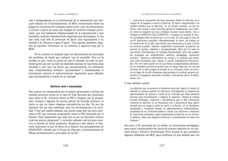 EN   LEGÍTIMA DESOBEDIENCIA                                     LA OBJECIÓN   DE   CONCIENCIA   EN MOVIMIENTO


cias y desigualdades en la distribución de la información que des-         «... antes de la insumisión ha sido necesario definir la objeción en el
pués influían en el funcionamiento. El MOC evolucionaba desde los          campo de la negativa a servir al Ejército. El hacer comprensible a la
golpes de coyuntura de campaña contra la ley o por las detenciones,        opinión pública que la objeción, en un primer término, no era un
o incluso a partir de cosas que surgían de nuestros trabajos perso-        temor a las armas o unas sencillas ganas de holgazanear, que nues-
                                                                           tra primera negativa no era a trabajar durante unos meses, sino a
nales, que nos habíamos despreocupado de la comunicación y que
                                                                           trabajar al SERVICIO DEL EJERCITO. Y tampoco se trataba de bus-
habíamos acabado reproduciendo esquemas que detestamos, en los             car privilegios sobre la gente que va a la mili. De ahí surge la idea de
que cada cual sólo se preocupa de hacer una organización a su              un SC alternativo, popular y desmilitarizado. Es decir, un trabajo no
medida y de “llevarse el gato al agua”. Tras aquella asamblea, algu-       en sustitución de la mili, sino dando una alternativa a la mili. Contra
nos de aquellos “históricos” ya no volvieron a aparecer más por el         un servicio al poder, violento, competitivo, autoritario, se plantea un
MOC.                                                                       servicio al pueblo, solidario y autogestionado. Bien por un lado de
                                                                           una forma reivindicativa: en trabajos desatendidos, pero que podían
     No es cuestión de analizar aquí con detenimiento los entresijos       ser ocupados por profesionales: médicos, pedagogos, asistentes
del problema de fondo que subyace tras lo sucedido. Pero en la             sociales... Entonces cubriríamos ese campo y lo primero que haría-
medida en que, como se puede ver por lo relatado, ha sido un pro-          mos sería reivindicar que cubran el puesto trabajadores remunera-
blema grave que por un lado ha impedido avanzar de una forma más           dos. Por otro lado puede ser de una forma autogestionada plantean-
decidida y, por otro, ha hecho que periódicamente los militantes           do un verdadero servicio al pueblo que no tenga nada que ver con los
más comprometidos terminen “quemándose” y abandonando el                   criterios de la mili aunque al Estado no lo reconozca como un servi-
movimiento, parecía lo suficientemente importante para reflejarlo          cio en lugar de la mili: dinamizar asociaciones de vecinos, grupos cul-
                                                                           turales o ecologistas, haciendo estudios y denuncias sobre el milita-
aquí mínimamente a través de un ejemplo.
                                                                           rismo, etc.»

                                                                       Y más adelante añade:
                   Servicio civil e insumisión
                                                                           «La objeción que reconocerá el Gobierno tiene por objeto el reducir al
Hay quienes no comprenden que el mismo movimiento e incluso las            máximo el número posible de objetores, restringiendo al máximo las
mismas personas (como es el caso de Pepe Beunza) que proponían             oportunidades de objetar a través de un tribunal que exija extraños
hace años el SC, rechacen ahora la PSS y aboguen por la insumi-            motivos para fundamentar y explicar la objeción. Tendrá la misma
                                                                           función ideológica, represiva y disciplinaria que el SM. Intentarán
sión. Aunque a algunos les pueda parecer de entrada chocante, lo
                                                                           convertir la objeción en un fenómeno raro y minoritario para ‘gente
cierto es que no existe ninguna contradicción en ello. No son los          extraña que no tenga el valor de servir a la Patria’, en un fenómeno
objetores los que han cambiado, sino las circunstancias y la socie-        marginado e integrado basado en planteamientos individualistas,
dad. Y hay que añadir además, que pocas cosas hay tan poco pare-           vaciándola de su contenido político y social. Los objetores y objetoras
cidas al SC que nosotros propusimos como la PSS instituida por el          de conciencia pensamos seguir planteando la objeción en su vertien-
Estado. Para comprender que todo esto es así, es necesario conocer         te política, como una negativa al ejército y al militarismo en todos sus
cuál era nuestra propuesta24 y entender además cuál era para noso-         campos».25
tros el sentido de dicha propuesta. Respecto a esto último, es bas-
tante ilustrativo lo que se decía en el fanzine «Los pensamientos de   Así pues, el SC pretendía ser un medio, un instrumento pedagógico
M’KAGÜEN», editado por el Grupo de Objeción y Antimilitarismo de       para hacer comprensibles las raíces de nuestra objeción en un con-
Bilbao probablemente a principios de los 80:                           texto social e histórico determinado. Pero veamos lo que pensaban
                                                                       algunos militantes del MOC para confirmar en qué medida esto era


                                  126                                                                       127
 