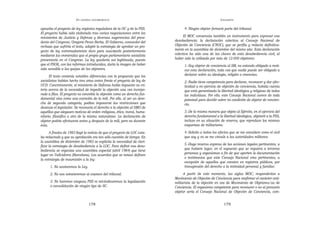EN   LEGÍTIMA DESOBEDIENCIA                                                      INSUMISIÓN

aprueba el proyecto de ley orgánica reguladora de la OC y de la PSS.             4. Ningún objetor formará parte del tribunal.
El proyecto había sido elaborado tras varias negociaciones entre los
ministerios de Justicia y Defensa y diversas sugerencias del presi-              El MOC consensúa también un instrumento para expresar esa
dente del Congreso, Gregorio Peces Barba. El Gobierno, conocedor del       desobediencia: la declaración colectiva al Consejo Nacional de
rechazo que sufriría el texto, adoptó la estrategia de aprobar un pro-     Objeción de Conciencia (CNOC), que se perfila y redacta definitiva-
yecto de ley extremadamente duro para suavizarlo posteriormente            mente en la asamblea de diciembre del mismo año. Esta declaración
mediante las enmiendas que el propio grupo parlamentario socialista        colectiva ha sido una de las claves de esta desobediencia civil, al
presentaría en el Congreso. La ley quedaría así legitimada, puesto         haber sido la utilizada por más de 12.000 objetores:
que el PSOE, con las reformas introducidas, daría la imagen de haber             1.-Soy objetor de conciencia al SM, no estando obligado a moti-
sido sensible a las quejas de los objetores.                                     var esta declaración, toda vez que nadie puede ser obligado a
      El texto contenía notables diferencias con la propuesta que los            declarar sobre su ideología, religión o creencias.
socialistas habían hecho tres años antes frente el proyecto de ley de            2.-Nadie tiene competencia para declarar, reconocer y dar efec-
UCD. Concretamente, el ministerio de Defensa había impuesto su cri-              tividad a mi ejercicio de objeción de conciencia, habida cuenta
terio acerca de la necesidad de impedir la objeción una vez incorpo-             que está garantizada la libertad ideológica y religiosa de todos
rado a filas. El proyecto no concebía la objeción como un derecho fun-           los individuos. Por ello, este Consejo Nacional carece de toda
damental sino como una exención de la mili. Por ello, al ser un dere-            potestad para decidir sobre mi condición de objetor de concien-
cho de segunda categoría, podían imponerse las restricciones que                 cia.
desease el legislador. Se reconocía el derecho a la objeción al SMO de
aquéllos que alegasen motivos de orden «religioso, ético, moral, huma-           3.-De la misma manera que objeto al Ejército, en el ejercicio del
nitario, filosófico u otro de la misma naturaleza». La declaración de            derecho fundamental a la libertad ideológica, objetaré a la PSS,
objetor podría efectuarse antes y después de la mili, pero no durante            incluso en su situación de reserva, que reproduce los mismos
ésta.                                                                            esquemas de militarismo.

      A finales de 1983 llegó la noticia de que el proyecto de LOC esta-         4.-Solicito a todos los efectos que se me considere como el civil
ba redactado y que su aprobación era tan sólo cuestión de tiempo. En             que soy y no se me vincule a las autoridades militares.
la asamblea de diciembre de 1983 se explicita la necesidad de clari-
                                                                                 5.-Hago reserva expresa de las acciones legales pertinentes, a
ficar la estrategia de desobediencia a la LOC. Para definir esa deso-
                                                                                 que hubiere lugar, en el supuesto que se requiera a terceras
bediencia se organiza una asamblea especial (abril 1984) que tiene
                                                                                 personas y organismos a fin de que aporten la documentación
lugar en Vallvidrera (Barcelona). Los acuerdos que se toman definen
                                                                                 o testimonios que este Consejo Nacional crea pertinentes, a
la estrategia de insumisión a la ley:
                                                                                 excepción de aquellos que consten en registros públicos, por
      1. No acataremos la Ley.                                                   transgresión del derecho a la intimidad personal y familiar.

      2. No nos someteremos al examen del tribunal.                              A partir de este momento, las siglas MOC, responderían a
                                                                           Movimiento de Objeción de Conciencia para reafirmar el carácter anti-
      3. No haremos ninguna PSS ni reivindicaremos la legalización         militarista de la objeción en vez de Movimiento de Objetores/as de
      o convalidación de ningún tipo de SC.                                Conciencia. El organismo competente para reconocer o no al presunto
                                                                           objetor sería el Consejo Nacional de Objeción de Conciencia, com-


                                   178                                                                     179
 