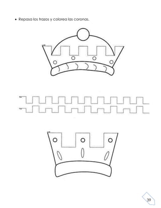 39
Repasa los trazos y colorea las coronas.
 