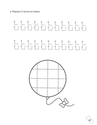 40
Repasa 3 veces los trazos.
 