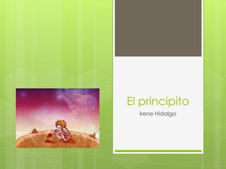 El principito
Irene Hidalgo

 