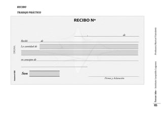 Tercer Año – Instituto Leopoldo Lugones

Profesora Maricel Vairoletti

RECIBO

TRABAJO PRÁCTICO

105

 