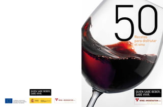 Recetas
para disfrutar
el vino
50
 