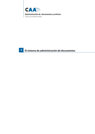 El sistema de administración de documentos4
Administración de documentos y archivos
Textos fundamentales
 