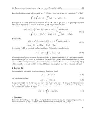 350 Ecuaciones diferenciales y sistemas no lineales. Estabilidad
b) ¨x + x + ˙x2 = 0.
c) ¨x + x + | ˙x| ˙x = 0.
d) ¨x + x + sgn( ˙x) = 0 (oscilador con amortiguamiento de Coulomb).
e) ¨x + x − (1 − x2) ˙x = 0 (ecuaci´on de van der Pol).
f ) ¨x + x + ( ˙x + αx3) = 0.
g) ¨x + x + ( ˙x + xn) = 0, donde n es un n´umero natural (n = 0, 1, 2, . . .)
 