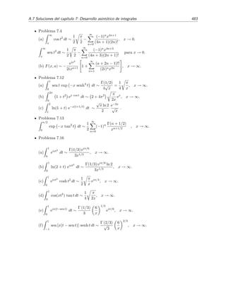 476 Ap´endice A. Soluciones de problemas seleccionados
Problema 2.12
0 si p  r, 2n√
π(n + r)! si p = r.
Problema 2.14
eλx = eλ2/4
∞
n=0
λ
2
n
Hn(x)
n!
.
eλx =
1
1 − λ
∞
n=0
λ
λ − 1
n
Ln(x).
Problema 2.15
(α + n)![−(α + n + 1)δm,n+1 + (2n + α + 1)δm,n − nδm,n−1]/n!
Problema 2.16
(s − 1)n/sn+1.
Problema 2.17
r = [3n2 − l(l + 1)]/(αn).
Problema 2.18
∞
n=0 cnLn(x) donde c0 = e−a L0(a), cn = e−a[Ln(a) − Ln−1(a)] para n ≥ 1.
Problema 2.19
(a) G(x, t) = (1−t2)/(1−2xt+t2). (b) Tn(0) = 0 si n = impar, Tn(0) = (−1)n/2 si n = par.
Tn(1) = 1. Tn(−1) = (−1)n.
Problema 2.23
f(x) =
∞
n=0
2
α0nJ1(α0n)
J0(α0nx/a).
A.3. Soluciones del cap´ıtulo 3: Ecuaciones en derivadas parciales
Problema 3.1
unm = sen(nπx/a) sen(mπy/b) con ω2
nm = π2c2 n2/a2 + m2/b2 .
Problema 3.2
(a) u(x, t) = ∞
n=1
∞
m=1 An,m sen nx sen my cos(
√
n2 + m2 ct), con
An,m =
4
π2
π
0
π
0
dx dyf(x, y) sen nx sen my.
(b) Soluci´on del apartado (a) con An,m = 4u0
π2
[1−(−1)n][1−(−1)m]
nm .
Problema 3.3
u(x, t) = u1 + ∞
n=1 Anj0(knr) exp(−ak2
nt) con
An =
4k3
n
b
0 dr r2(u0(r) − u1)j0(knr)
2knb − sen(2knb)
y tan(knb) = knb/(1 − hb), siendo a el coeﬁciente de difusividad t´ermica.
Problema 3.4
(a) u(r, θ) =
4
15
r2
− r−2
cos 2θ.
(b) u(r, θ) = r2 cos θ.
 