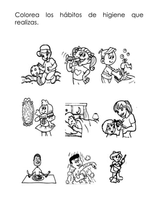 Colorea los hábitos de higiene que
realizas.
 