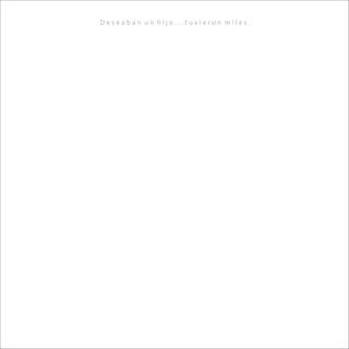 D e s e a b a n u n h i j o . . . t u v i e r o n m i l e s .
 