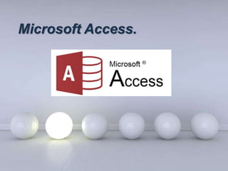 Page 1
Microsoft Access.
 
