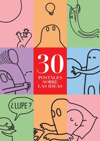 POSTALES
SOBRE
LAS IDEAS
30
 