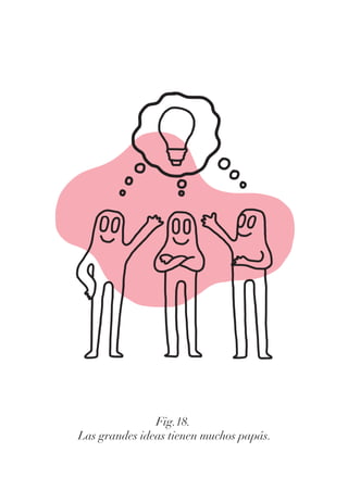 Fig.18.
Las grandes ideas tienen muchos papás.
 