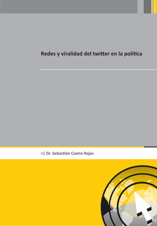 Redes y viralidad del twitter en la política




>| Dr. Sebastián Castro Rojas
 