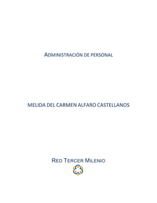 ADMINISTRACIÓN DE PERSONAL
MELIDA DEL CARMEN ALFARO CASTELLANOS
RED TERCER MILENIO
 