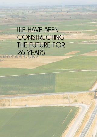WE HAVE BEEN
CONSTRUCTING
THE FUTURE FOR
26 YEARS
 