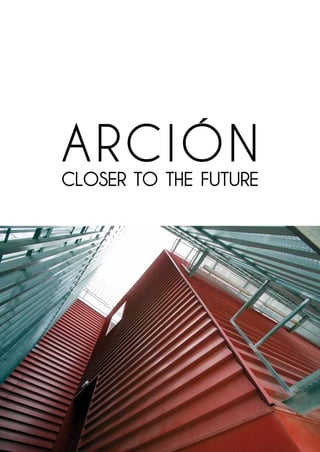 ARCIÓN
CLOSER TO THE FUTURE
 