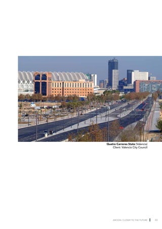 Quatre Carreres State (Valencia)
    Client: Valencia City Council




     ARCION: CLOSER TO THE FUTURE   33
 