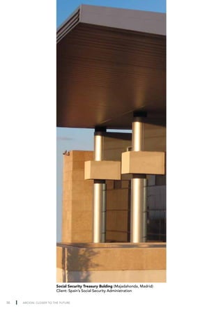 Social Security Treasury Bulding (Majadahonda, Madrid)
                        Client: Spain’s Social Security Administration


38   ARCION: CLOSER TO THE FUTURE
 