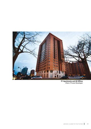 91 Apartments and 40 Offices
     Client: Private Developer




   ARCION: CLOSER TO THE FUTURE   39
 