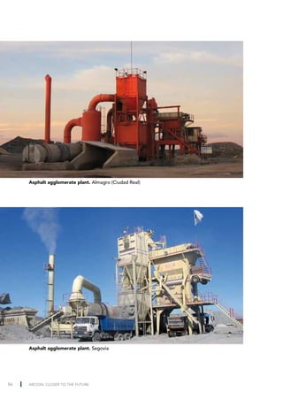 Asphalt agglomerate plant. Almagro (Ciudad Real)




     Asphalt agglomerate plant. Segovia




56   ARCION: CLOSER TO THE FUTURE
 