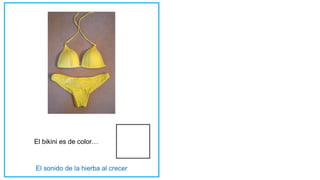 El bikini es de color…
 