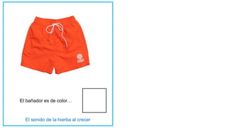 El bañador es de color…
 