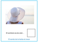 El sombrero es de color…
 