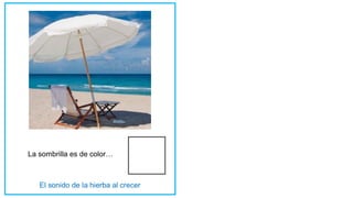 La sombrilla es de color…
 