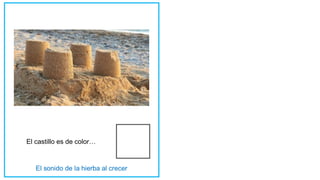 El castillo es de color…
 