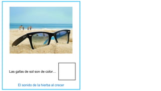 Las gafas de sol son de color…
 