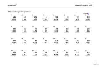 Matemáticas 5º Educación Primaria (3º Ciclo)
16
24. Realiza las siguientes operaciones:
 