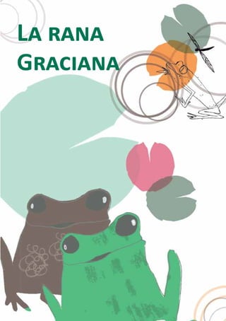 La rana
Graciana




           5
 