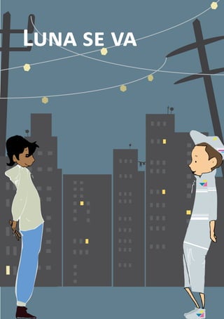 Luna se va




             57
 
