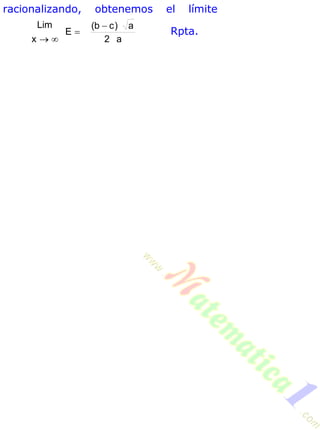 racionalizando, obtenemos el límite


E
x
Lim
a2
a)cb( 
Rpta.
 