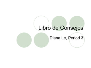 Libro de Consejos Diana Le, Period 3 