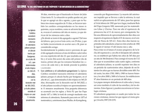 LA LUNA “EL SOL NOCTURNO EN LOS TRÓPICOS Y SU INFLUENCIA EN LA AGRICULTURA”

                                   30 días, mientras que el bautizado en honor de Julio      conocido por Regiomontano. La muerte del astróno-
                                   César tenía 31. La situación no podía quedar así, por     mo impidió que se llevara a cabo la reforma, la cual
                                   lo que se agregó un día a agosto, y para que no hu-       sufrió un aplazamiento de 107 años, pues fue apenas
                                   biera tres meses seguidos de 31 días, se hicieron tam-    el 14 de febrero de 1582 que tuvo lugar, mediante Bula
                                   bién los cambios correspondientes en los meses si-        del Papa Gregorio XIII, asesorado por los matemáti-
                                   guientes, cuyos nombres, como se advierte fácilmen-       cos Lilius y Clavius. Para ese año el equinoccio de
                                   te, evocan el comienzo del año en marzo, ya que de-       primavera fue el 11 de marzo; por consiguiente, ha-
                   La Iglesia

                                   rivan de los números siete a diez.                        bía una diferencia de aproximadamente diez días con
                     Católica

                                   ¿De dónde se tomó el día agregado a agosto? Del mes       respecto al equinoccio fijado el 21 de marzo, en el con-
                   consideró

                                   de febrero, que ya era el más corto, con 29 días, y que   cilio de Nicea de 325 d.C. Estos diez días fueron su-
                   necesario

                                                                                             primidos del calendario; al jueves 4 de octubre de 1582
                    reformar
                                   no había inconveniente en acortar aun a 28, pues se
                                                                                             le siguió el viernes 15 del mismo mes y año.
               el calendario
                                   consideraba aciago.
                                                                                             Para evitar en el futuro el avance progresivo de la fe-
             juliano porque
                                   Incidentalmente la palabra BISIESTO proviene de que
                                                                                             cha del equinoccio y con ello el desajuste del calenda-
                   el cálculo
                                   el día agregado entonces al mes de febrero cada 4 años
                                                                                             rio, se estableció que habría tres años de 365 días por
                  hecho por
                                   era una repetición del día 23, que resultaba ser así el
                                                                                             un año de 366 (bisiesto). Para corregir el exceso de 3.12
                 Sosígenes,
               en el año 46        bis y el sexto (bis-sexto) día antes del primer día de
                    a.C., que      marzo, primer día que los romanos llamaban las CA-        días que se acumulaban cada cuatro siglos, conforme
               determinaba         LENDAS de cada mes y de donde procede la palabra          al calendario juliano, se acordó suprimir tres días en
              el año trópico       CALENDARIO.                                               un período de cuatrocientos años, dejando de ser bi-
                  en 365.25     9. Los católicos y el calendario gregoriano: La Iglesia      siestos los años que no fueran divisibles entre 400. Por
                        días,      Católica consideró necesario reformar el calendario       tal razón, los años 1700, 1800 y 1900 no fueron bisies-
                 discrepaba        juliano porque el cálculo hecho por Sosígenes, en el      tos y los años 2000 y 2400 sí lo fueron. Se establecieron
                       con la      año 46 a.C., que determinaba el año trópico en 365.25     97 años bisiestos en un período de 400 años.
              duración real        días, discrepaba con la duración real de 365.2422, y      Los papas siempre defendieron el culto solar y lunar,
              de 365.2422,         el año juliano excedía al trópico en aproximadamen-       así como también el culto de las estrellas y de los ele-
            y el año juliano       te 11 minutos anualmente. Esta pequeña diferencia         mentos. Estos figuran y pueden encontrarse en la teo-
                  excedía al       se acumuló con los siglos, y Sixto IV, que fue Papa       logía cristiana.
            trópico en casi        desde 1471 a 1484, la trató de corregir mediante una      El calendario gregoriano es usado por todas las na-
                 11 minutos        reforma al calendario, llamando para esto en 1475 al      ciones cristianas, menos las que siguen al cisma grie-
                                   matemático y astrónomo Juan Muller, de Konigsberg,        go (Arochi,1987:218-219).

26
               anualmente.
 