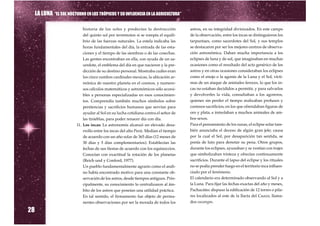 LA LUNA “EL SOL NOCTURNO EN LOS TRÓPICOS Y SU INFLUENCIA EN LA AGRICULTURA”

                              historia de los soles y predecían la destrucción         astros, en su integridad divinizados. En este campo
                              del quinto sol por terremotos si se rompía el equili-    de la observación, entre los incas se distinguieron los
                              brio de las fuerzas naturales. La estela indicaba las    tarpuntaes, como sacerdotes del Sol, y sus templos
                              horas fundamentales del día, la entrada de las esta-     se destacaron por ser los mejores centros de observa-
                              ciones y el tiempo de las siembras o de las cosechas.    ción astronómica. Daban mucha importancia a los
                              Las gentes encontraban en ella, con ayuda de un sa-      eclipses de luna y de sol, que imaginaban en muchas
                              cerdote, el emblema del día en que nacieron y la pre-    ocasiones como el resultado del acto genérico de los
                              dicción de su destino personal. Mostraba cuáles eran     astros y en otras ocasiones consideraban los eclipses
                              los cinco rumbos cardinales mexicas, la ubicación ar-    como el enojo o la agonía de la Luna y el Sol, vícti-
                              mónica de nuestro planeta en el cosmos, y numero-        mas de un ataque de animales feroces, lo que los in-
                              sos cálculos matemáticos y astronómicos sólo accesi-     cas no estaban decididos a permitir, y para salvarlos
                              bles a personas especializadas en esos conocimien-       y devolverles la vida, consultaban a los agoreros,
                              tos. Comprendía también muchos símbolos sobre            quienes sin perder el tiempo realizaban profusos y
                              penitencias y sacrificios humanos que servían para       costosos sacrificios, en los que ofrendaban figuras de
                              ayudar al Sol en su lucha cotidiana contra el señor de   oro y plata, e inmolaban a muchos animales de am-
                              las tinieblas, para poder renacer día con día.           bos sexos.
                          11. Los incas: La astronomía alcanzó un elevado desa-        Para el pensamiento de los runas, el eclipse solar tam-
                              rrollo entre los incas del alto Perú. Medían el tiempo   bién anunciaba el deceso de algún gran jefe; causa
                              de acuerdo con un año solar de 365 días (12 meses de     por la cual el Sol, por desaparición tan sentida, se
                              30 días y 5 días complementarios). Establecían las       ponía de luto para denotar su pena. Otros grupos,
                              fechas de sus fiestas de acuerdo con los equinoccios.    durante los eclipses, ayunaban y se vestían con trajes
                              Conocían con exactitud la rotación de los planetas       que simbolizaban tristeza y ofrecían continuamente
                              (Reich und y Conford, 1977).                             sacrificios. Durante el lapso del eclipse y los rituales
                              Un pueblo fundamentalmente agrario como el andi-         no se podía prender fuego en el territorio inca influen-
                              no había encontrado motivo para una constante ob-        ciado por el fenómeno.
                              servación de los astros, desde tiempos antiguos. Prin-   El calendario era determinado observando al Sol y a
                              cipalmente, su conocimiento lo centralizaron al ám-      la Luna. Para fijar las fechas exactas del año y meses,
                              bito de los astros que poseían una utilidad práctica.    Pachacútec dispuso la edificación de 12 torres o pila-
                              En tal sentido, el firmamento fue objeto de perma-       res localizados al este de la llacta del Cuzco, llama-
                              nentes observaciones por ser la morada de todos los      dos sucangas.

28
 