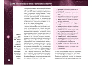 LA LUNA “EL SOL NOCTURNO EN LOS TRÓPICOS Y SU INFLUENCIA EN LA AGRICULTURA”

                                 Las intihuatanas (palabra ya castellanizada) son unos
                                                                                               1. Diciembre: Raimi, la gran pascua del Sol.
                                 pequeños espigones o puntas de piedra que se yer-
                                 guen sobre otras más o menos planas. En quechua                  Huarachicuy.
                                 clásico se pronunciaba intiguata (singular) e intigua-        2. Enero: Camay, penitencias y ayunos de los
                                 tacuna (plural). Inti es el sol y huata año. Su correcta         incas.
                                 traducción, por consiguiente, es “año calendario”,            3. Febrero: Jatunpocoy, mes de las flores, sa-
                                 “ciclo solar”; o sea “encasillar los movimientos del             crificios con oro y plata en abundancia.
                                 Sol, por sus sombras, en el curso de un año calenda-          4. Marzo: Pachapucuy, mes de mucha lluvia,
                                 rio”. Constituía un instrumento para definir los me-             sacrificio de animales.
                                 ses del año e incluso las horas del día.                      5. Abril: Arihuaquis, maduración de papas
                                 Los incas sabían distinguir el año solar, mientras que           y maíz.
                                 a los meses los ponderaban según las fases de la Luna.        6. Mayo: Jatuncusqui, mes de la cosecha, en
                                 Pero el año no comenzaba por la misma fecha en to-               que se la almacena.
                                 das las etnias del territorio. En unas empezaba en            7. Junio: Aucaycusqui, mes de la gran fiesta
                                 diciembre (solsticio de verano). Sin embargo, para los           del intirraimi en honor del dios Sol.
                                 campesinos y agricultores, con más incidencia en el           8. Julio: Chaguahuarquis, mes del reparto de
                   Los incas     Collao, el año se iniciaba en agosto-septiembre, coin-           tierras para preparar los sembríos.
                      sabían     cidiendo con las actividades agrarias de la siembra,          9. Agosto: Yapaquis, el mes de la siembra.
           distinguir el año     acabando en junio-julio, después de las cosechas. En         10. Septiembre: Coyarraimi, fiesta de la coya
             solar, mientras     el Chinchaysuyo, no obstante, el año se empezaba a               (reina) y del situa para expulsar a los ma-
                   que a los     contar a partir de junio, con la aparición de las Pléya-         los espíritus y a las enfermedades.
                  meses los      des, finalizando en mayo, mes del aymoray o cosecha          11. Octubre: Humarraimi, para invocar las
                ponderaban       del maíz. Pero cualquiera que haya sido la fecha del             lluvias.
           según las fases       inicio y la conclusión del año, todos lo computaban          12. Noviembre: Ayamarca, para rendir culto
           de la Luna. Pero      en 12 meses, cuyos nombres en el Cuzco, según la                 a los muertos.
                   el año no     tradición histórica, habían sido señalados por Maita
            comenzaba por        Cápac, y cada uno conllevaba una serie de activida-        Los incas no determinaban el año y los meses única-
            la misma fecha       des espirituales de carácter mágico, económico y re-       mente valiéndose del curso del Sol, fases lunares y
                en todas las     ligioso, acompañados de festejos. He aquí la relación      aparición de las Pléyades. Más frecuente era, entre el
                  etnias del     de los referidos meses de conformidad con el calen-        campesinado, que llevaran la cuenta del tiempo me-
                                 dario usado en el Cuzco por la etnia inca:                 diante la observación del brote de ciertas flores y fru-

30
                   territorio.
 