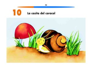 56
10
10 La casita del caracol
 
