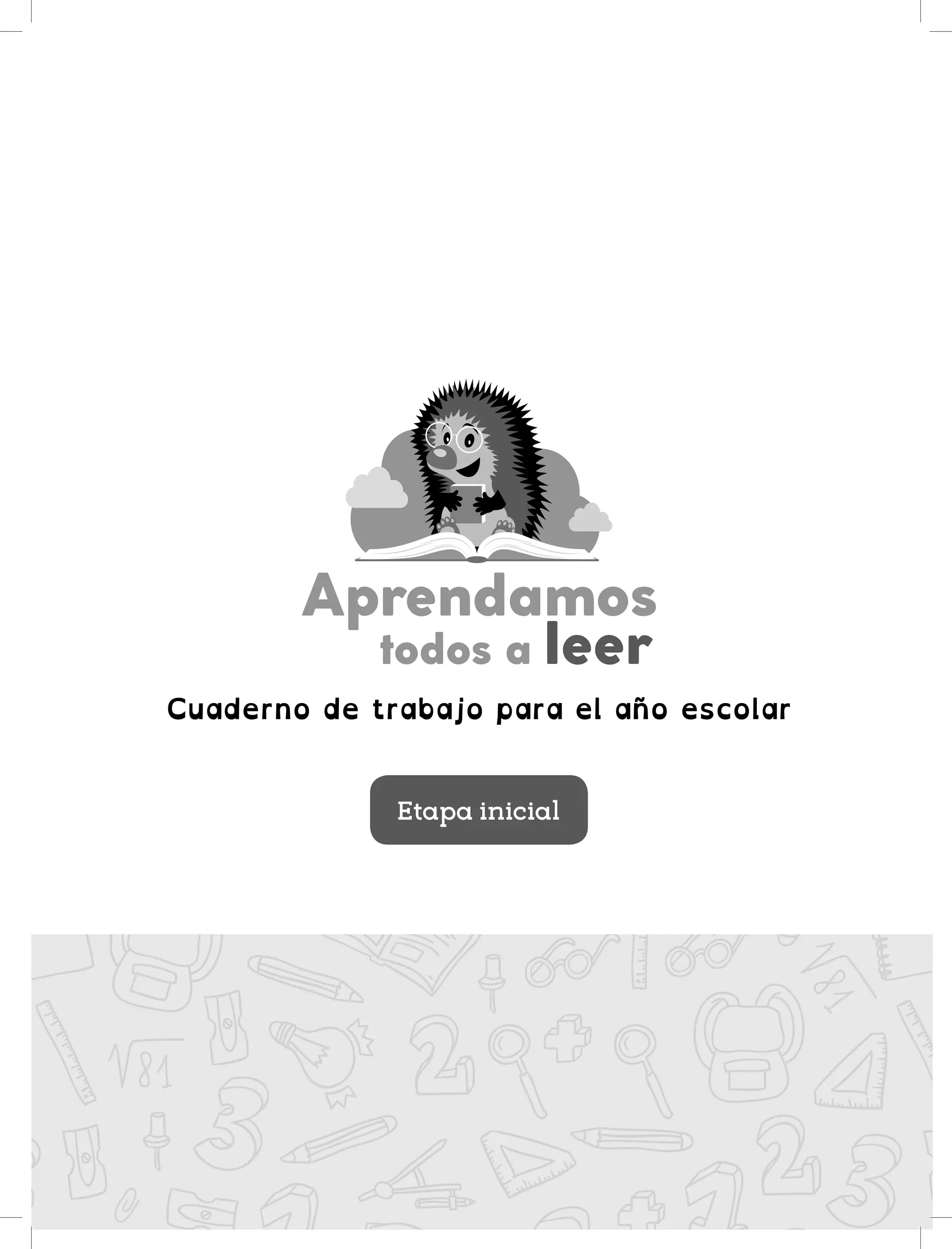 Cuaderno de trabajo para el año escolar
Etapa inicial
 