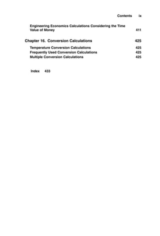 Engineering Economics Calculations Considering the Time
Value of Money 411
Chapter 16. Conversion Calculations 425
Temperature Conversion Calculations 425
Frequently Used Conversion Calculations 425
Multiple Conversion Calculations 425
Index 433
Contents ix
 