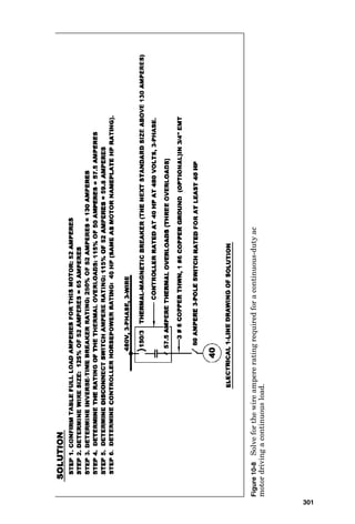 greater than 115 percent of the motor nameplate current
unless the motor is marked otherwise. Note that the values
of branch-circuit overcurrent trip (the long-time portion of a
thermal-magnetic trip circuit breaker and the fuse melt-out
curve ampacity) are changed by Table 430-22b for motors
that do not operate continuously.
Motors 297
 