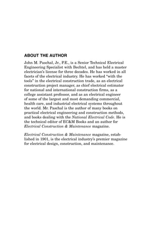 Ambient temperature, 165
Ampacity, cable, 154, 172
Ampere, definition, 3
Autotransformers, 275
Batteries, 8
Battery output, 14
Battery voltage, 4
Bill, electrical utility, 90
Box sizing, pull, 357
Bus bars, 132
Capacitance and voltage, 100
Capacitor bank, 103
Capacitor bank detuning, 108
Capacitors, 46, 100
Circuit breakers, 323
Clearance, working, 358
Conductors, equipment-grounding,
214
Conduit cross-sectional area, 315
Conduit fill, 314
Conduit types, 311
Conversion, units, 425
Current:
alternating, 5
definition, 3
direct, 5
through impedance, 75
motor locked-rotor, 298
motor running, 295
motor starting, 291
true rms, 111
Current flow:
harmonic, 111
through resistance, 16
Damage, thermal, to cable, 159
dc offset, 180
Delta systems, 60
Dirt depreciation, 235
Economics, engineering
calculations, 411
Efficiency, motor, 290
Electron flow, 3
Enclosure types, 317
Expense, project, 409
Fault, 180
Filters, harmonic, 117
Footcandles, 221
Frequency, 5
Fuse curve, 320
Fuses, 321
Ground rod resistance, 208
Grounding electrode conductors, 213
Grounding functions, 205
Grounding method, 216, 218
Harmonic-related problems,
troubleshooting solutions for,
120
Harmonics, 104, 114, 116
Heat flow, from cable, 168
Heat loss, from conductor, 143
Illuminance, 221, 231
Impedance, 31, 52
cable, 133, 139
Inductive reactance as function of
conductor spacing, 136
Index
433
v
Copyright 2001 by The McGraw-Hill Companies, Inc. Click here for Terms of Use.
 