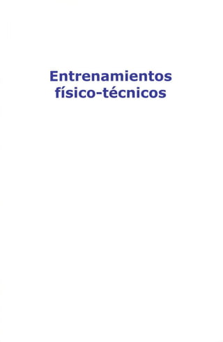 Entrenamientos
físico-técnicos
 