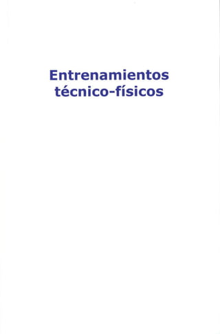 Entrenamientos
técnico-físicos
 