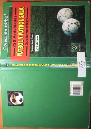 Libro   fútbol y fútbol sala 250 actividades sociomotrices