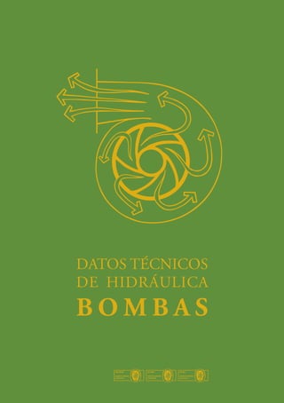 DATOS TÉCNICOS
DE HIDRÁULICA

BOMBAS
UNE 166.002

ISO 14001

 