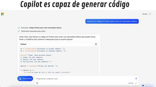 Copilot es capaz de generar código
 