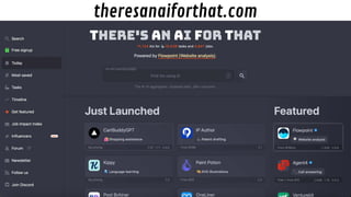 theresanaiforthat.com
 